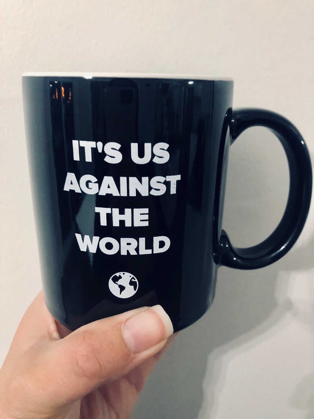 “It’s Us Against The World” Mug